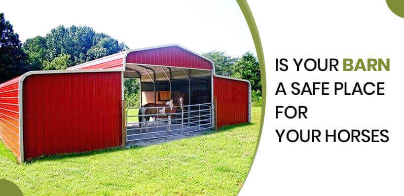 Is Your Barn A Safe Place for Your Horses?