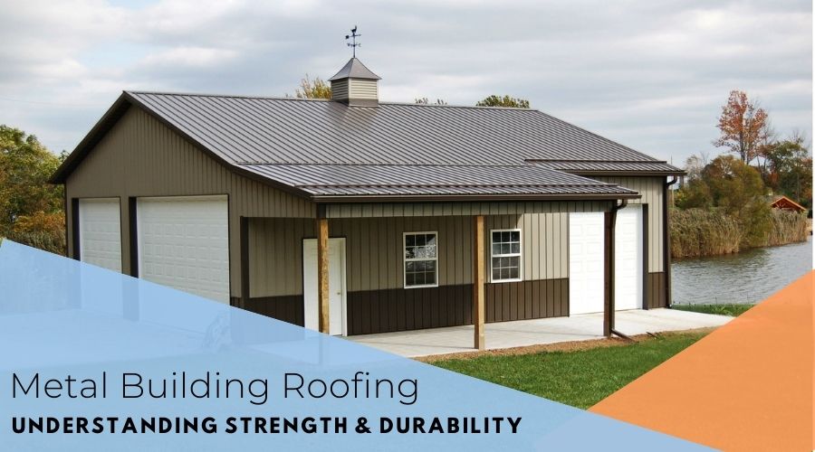 Metal Building Roofing: Understanding Strength & Durability