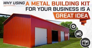 Why-Using-a-Metal-Building-Kit-for-Your-Business-is-a-Great-Idea