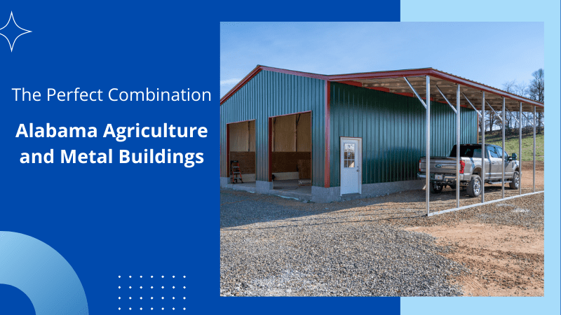 The Perfect Combination: Alabama Agriculture and Metal Buildings
