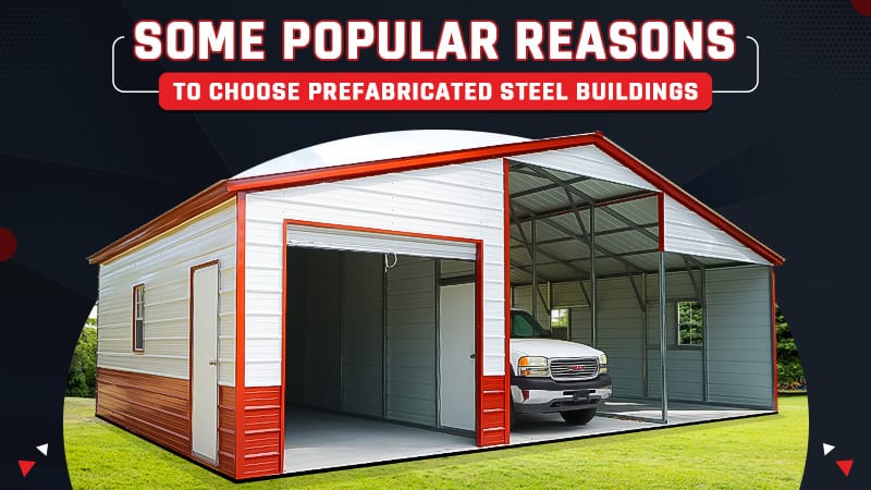 Some Popular Reasons to Choose Prefabricated Steel Buildings