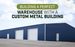 Building a Perfect Warehouse with a Custom Metal Building